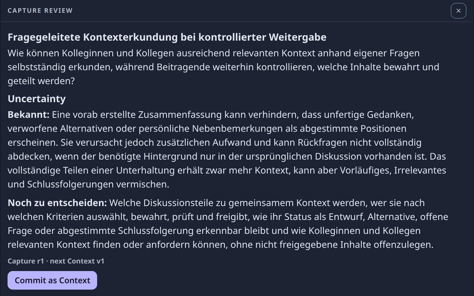 Capture Review mit vollständiger offener Frage, Bekanntem und noch zu Entscheidenden, Capture r1 und aktiver Schaltfläche Commit as Context.